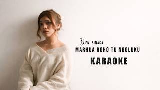 Download lagu Yeni Sinaga - Marhua Roho Tungolukku ( KARAOKE) mp3