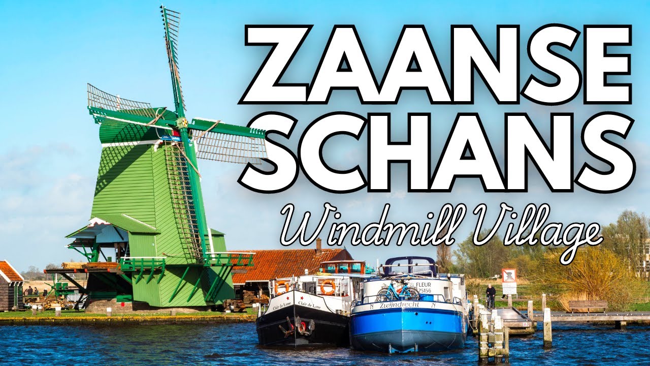 Your ultimate guide to exploring Zaanse Schans.