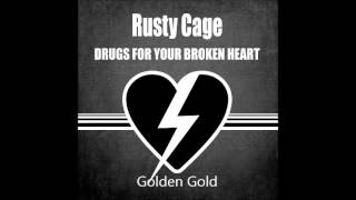 Rusty Cage - Golden Gold