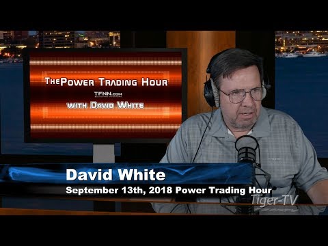September 13th Power Trading Hour with David White on TFNN - 2018