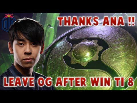 Ana Persfective | Leave OG after winning TI 8 | Thanks Ana!!