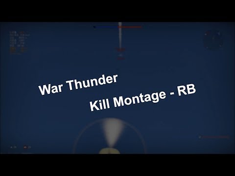 War Thunder : RB Kill Montage