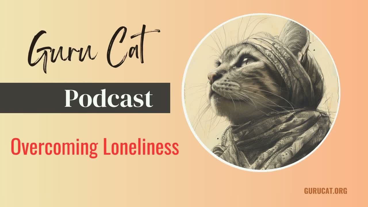 The Guru Cat's Guide to Conquering Loneliness: Connect, Thrive, and Rediscover Joy