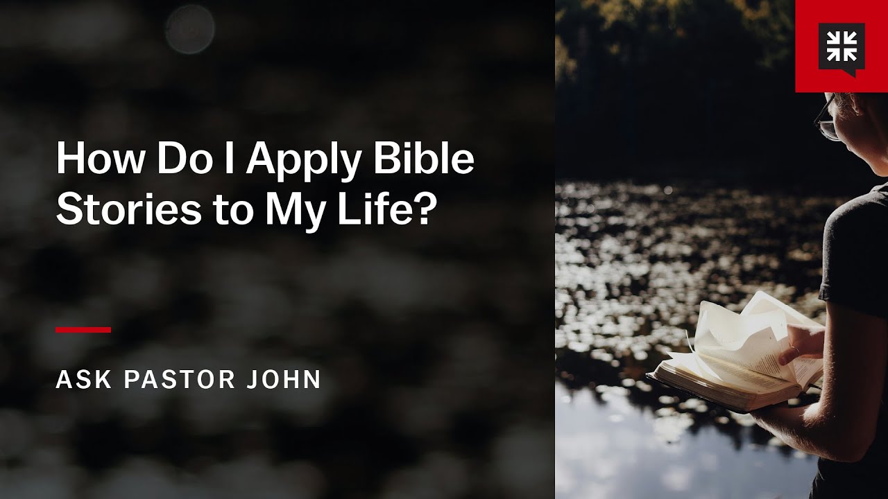 How Do I Apply Bible Stories to My Life?