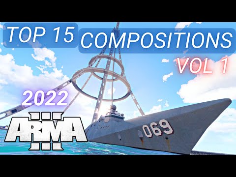 Arma 3 Mods - Top 15 Compositions Vol.1 2022 [2K]