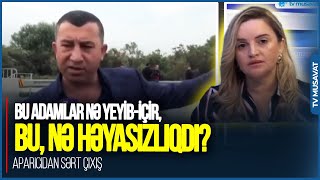 Bu adamlar nə YEYİB-İÇİR, bu, nə HƏYASIZLIQDI? - aparıcıdan SƏRT ÇIXIŞ