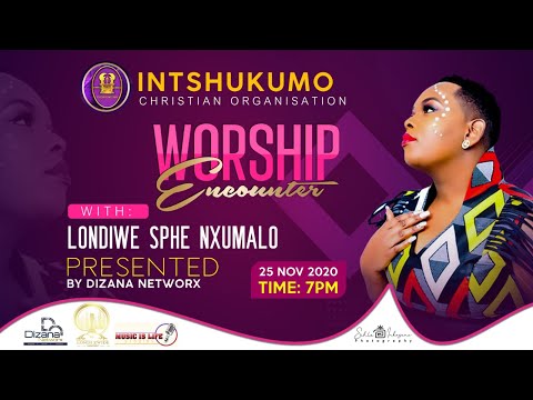 Intshukumo Worship Encounter with Londiwe Sphe Nxumalo