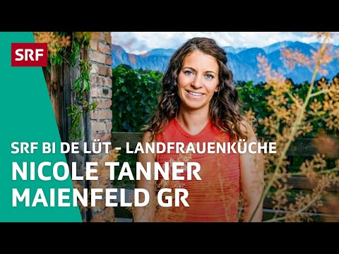 Nicole Tanner, Maienfeld GR | Landfrauenküche 2017 – SRF bi de Lüt | SRF