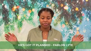 He's got it planned by Farlon Lyte