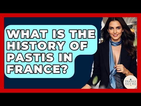 What Is The History Of Pastis In France? - France Fact File