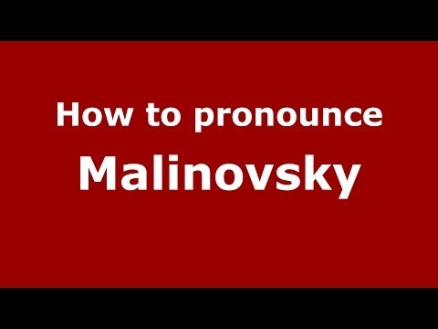 How to pronounce Malinovsky (Russian/Russia) - PronounceNames.com
