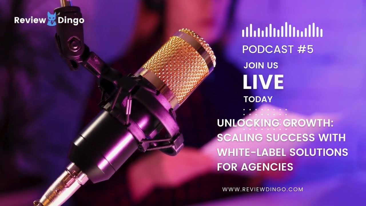 Podcast #5  Unlocking Growth   Scaling Success with White Label Solutions for Agencies