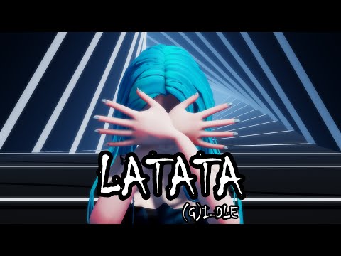 [MMD] (G)I-DLE ((여자)아이들) _ LATATA