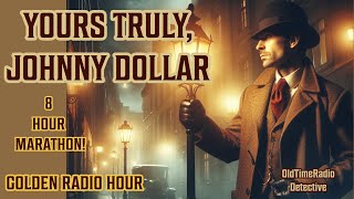 Yours Truly Johnny Dollar 8 HOUR MARATHON  / OLD TIME RADIO MYSTERY Detective