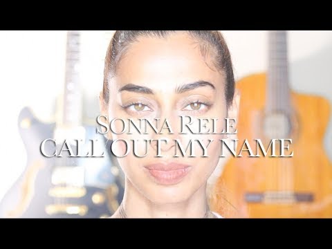 The Weeknd - Call Out My Name (Sonna Rele cover)