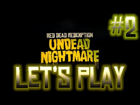 Let's Play: Red Dead Redemption: Undead Nightmare - Part 2