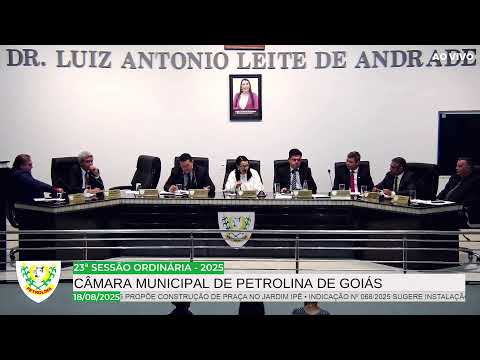 23ª SESSÃO ORDINÁRIA DA CÂMARA MUNICIPAL DE PETROLINA DE GOIÁS