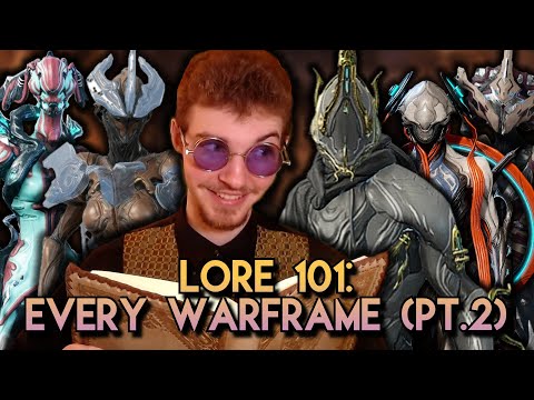 Warframe Lore 101: Every Warframe (Pt.2)