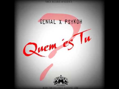 Genial x Psykoh - Quem És Tu?