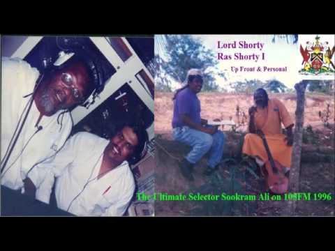 Lord Shorty / Ras Shorty I,  Up Front & Personal, 105FM, Ultimate Selector /Sookram Ali