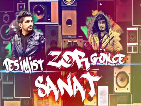 PESİMİST ft GÖKÇE Zor Sanat