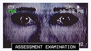 I Took the Assessment Examination… Now I'm Afraid To Sleep