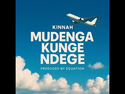 Kinnah - Mudenga Kunge Ndege(Official Audio)