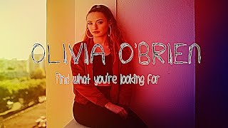 Olivia O&#39;brien - find what you&#39;re looking for (LYRICS)