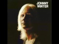 Johnny Winter - I'm Yours And I'm Hers