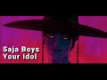 SAJA BOYS -Your Idol (Kpop Demon Hunters)