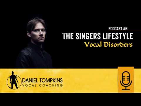[Podcast #6] - The Singers Lifestyle - Vocal Disorders