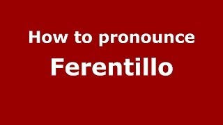 How to pronounce Ferentillo