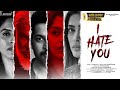 I Hate You Latest Telugu Movie Trailer Karthik Raju Mokksha Sherry Priyanka Rahul 2024