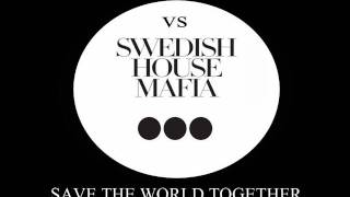 Swedish House Mafia - Save the world Tonight (Stephan Evans Bootleg)