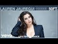 Lauren Jauregui - 50ft. (Live Performance) | Vevo