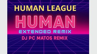 Human League – Human (Extended Remix) by DJ PC Matos #Synthpop #80sRemix #DJPCMatos