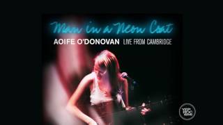Aoife O'Donovan - “Not The Leaving” Live from Cambridge