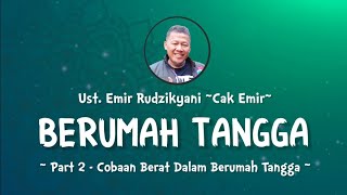 Download lagu BERUMAH TANGGA | #2 Cobaan Berat Dalam Berumah Tangga | Ust.Emir Rudzikyani (Nasehat Cak Emir) mp3