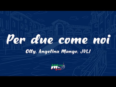 Olly, Angelina Mango, JVLI - Per due come noi (Testo / Lyrics)