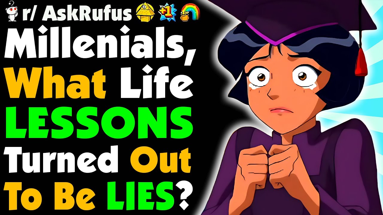 Millennials, What Childhood LESSONS turned out to be a LIE?