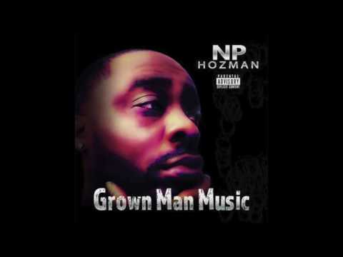 NP Hozman - Real Ones feat. Keyana - Grown Man Music