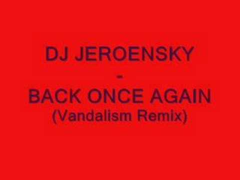 DJ JEROENSKY - BACK ONCE AGAIN (Vandalism Remix)