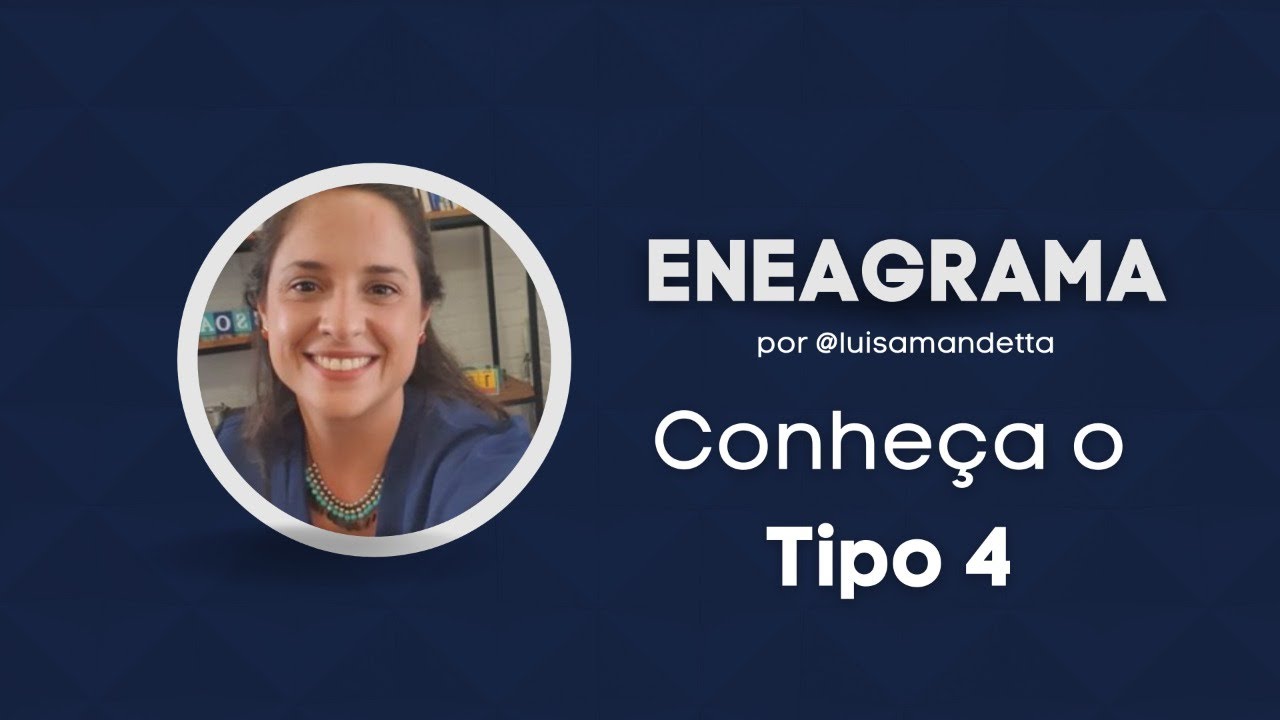 Conheça o TIPO 4 do ENEAGRAMA | Luisa Mandetta