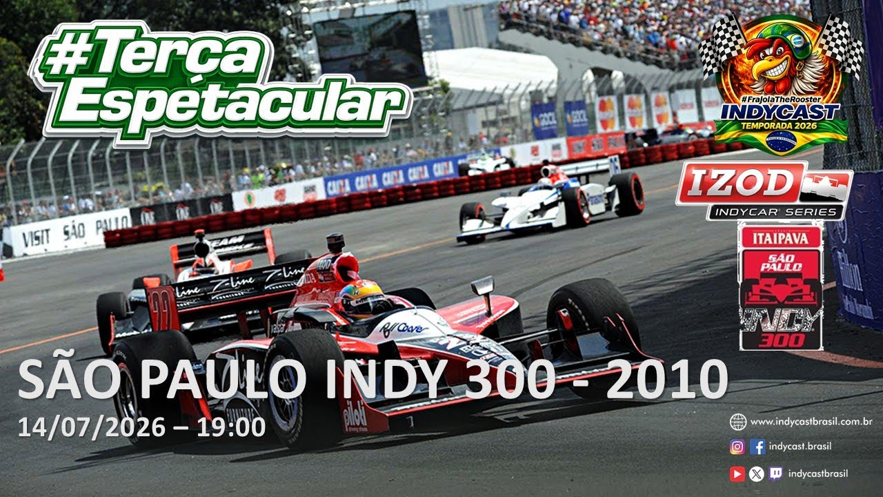 IndyCast Brasil #Lembranças #TerçaEspetacular - São Paulo Indy 300 2010