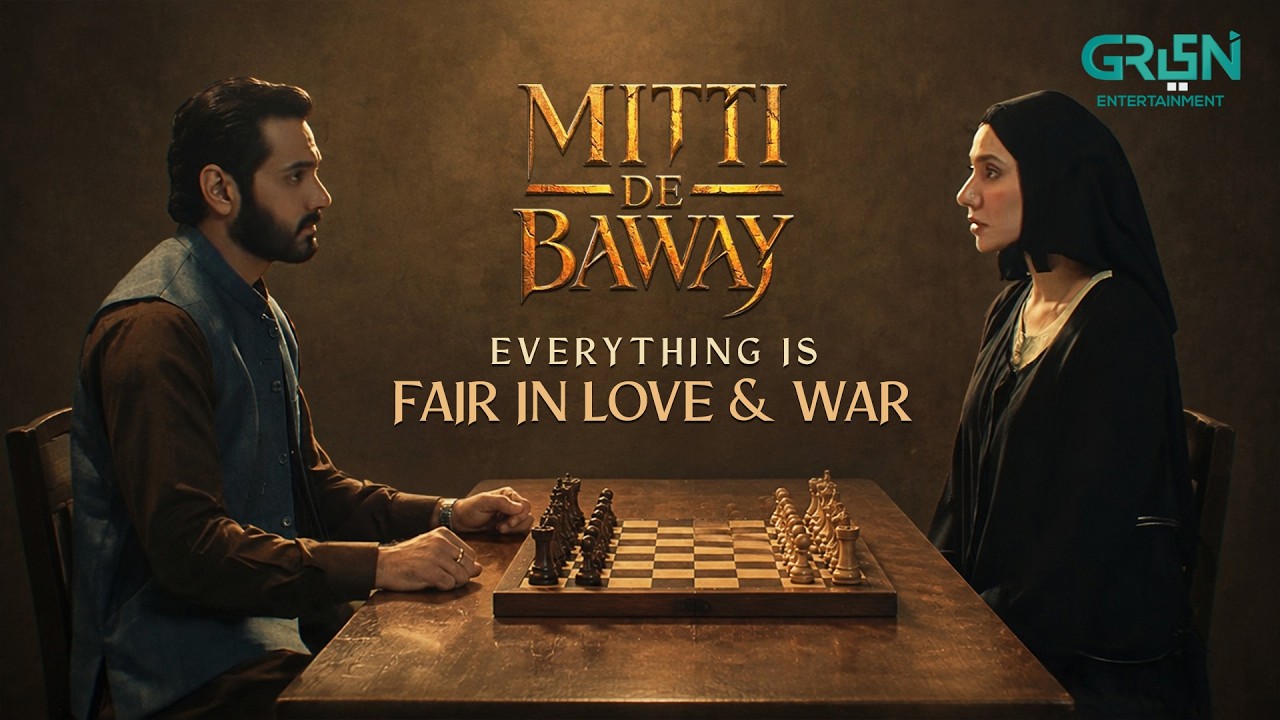 Everything is Fair in Love & War | Wahaj Ali | Mahira Khan | Mitti De Baway | Green TV