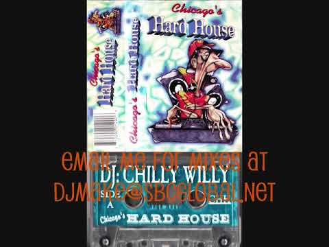 Chicago Hard House - Dj Chilly Willie 90's Ghetto Megamix Throwback Classics