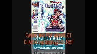 Chicago Hard House - Dj Chilly Willie 90's Ghetto Megamix Throwback Classics