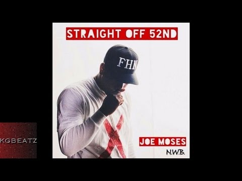 Joe Moses - Straight Off Of 52nd [Freestyle] [New 2017]