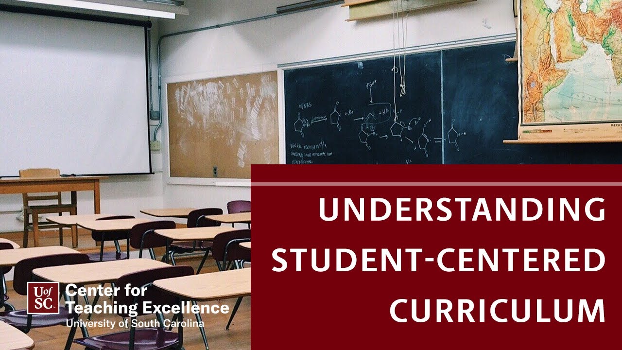 Understanding Student Centered Curriculum