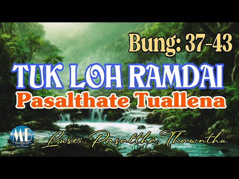 TUKLOH RAMDAI PASALTHATE TUALLENA (37-43) A Tawp Na